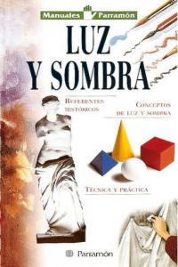 MANUALES PARRAMON TEMAS VARIOS LUZ Y SOMBRA, de AA.VV. | portada del libro
