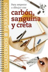 Para empezar a dibujar con carbón, sanguina y creta, de PARRAMON, EQUIPO | portada del libro