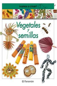 ¡VAMOS A CREAR! VEGETALES Y SEMILLAS, de AA.VV. | portada del libro