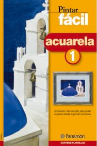 Pintar fácil Acuarela-1, de PARRAMON, EQUIPO | portada del libro