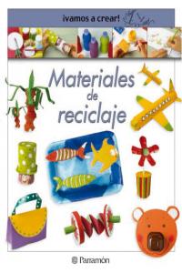 ¡VAMOS A CREAR! MATERIALES DE RECICLAJE, de AA.VV. | portada del libro