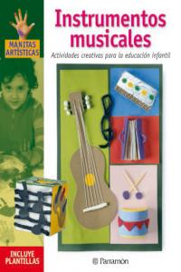 INSTRUMENTOS MUSICALES ACTIVIDADES CREATIVAS PARA LA EDUCACION INFANTIL, de AA.VV. | portada del libro