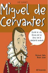 ME LLAMOà MIGUEL DE CERVANTES, de Tello, Antonio | portada del libro