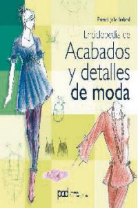 ENCICLOPEDIA DE ACABADOS Y DETALLES DE MODA | portada del libro