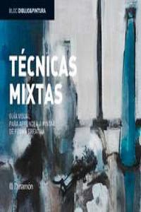 TECNICAS MIXTAS GUIA VISUAL PARA APRENDER A PINTAR DE FORMA CREATIVA, de GUASCH COLOMER, GEMMA | portada del libro