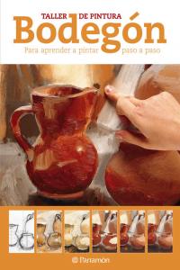 Bodegón para aprender a pintar paso a paso, de PARRAMON, EQUIPO | portada del libro