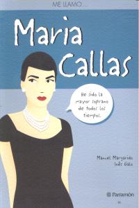 ME LLAMO ? MARIA CALLAS, de MARGARIDO, MANUEL | portada del libro