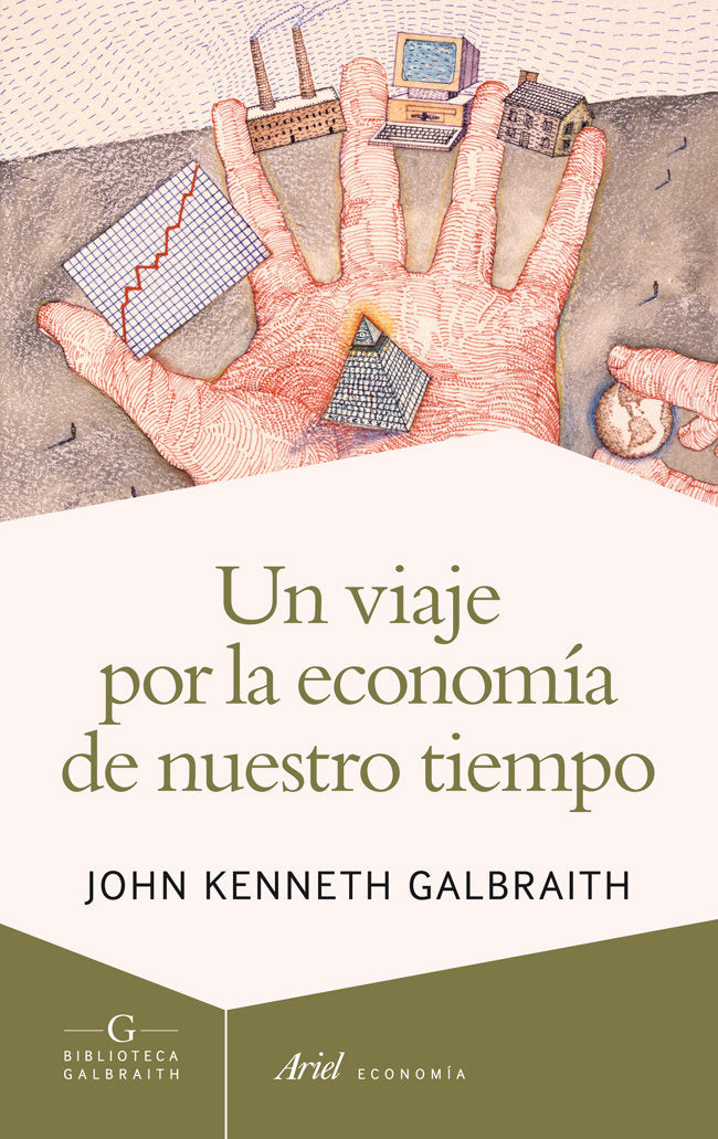 Un viaje por la economía de nuestro tiempo, de Galbraith | portada del libro