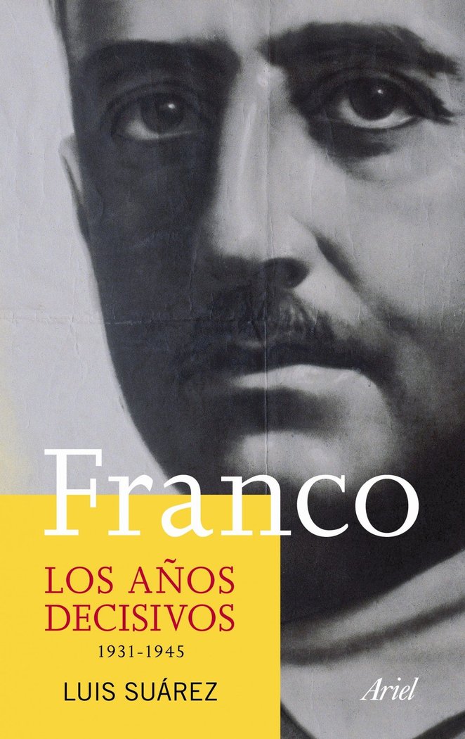 Franco. Los años decisivos, de Suárez, Luis | portada del libro