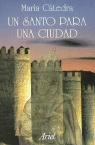 UN SANTO PARA UNA CIUDAD, de CATEDRA | portada del libro