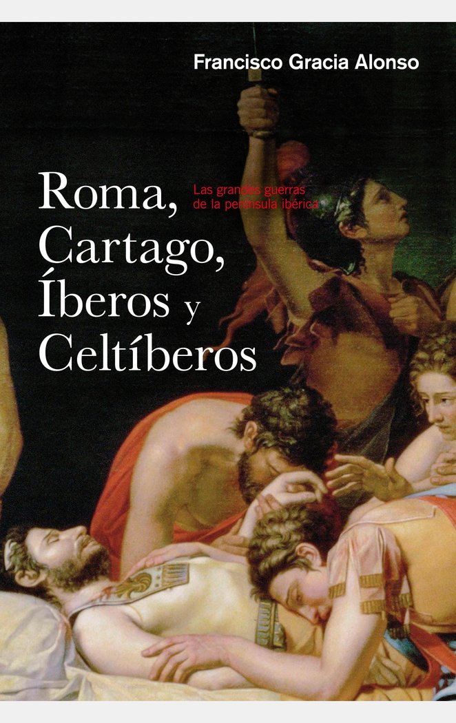 Roma, Cartago, iberos y celtiberos, de Gracia Alonso, Francisco | portada del libro