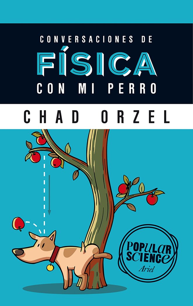 Conversaciones de física con mi perro, de Orzel, Chad | portada del libro