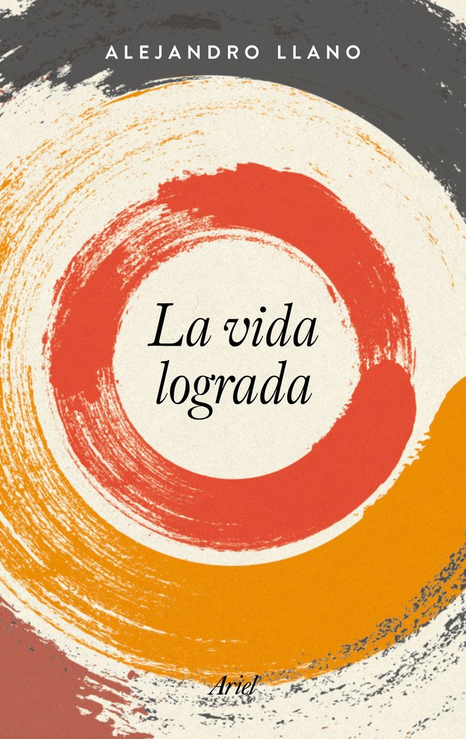 La vida lograda, de Llano, Alejandro | portada del libro