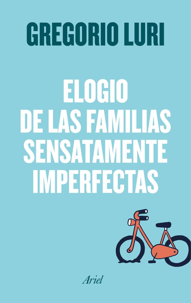 Elogio de las familias sensatamente imperfectas, de Luri, Gregorio | portada del libro