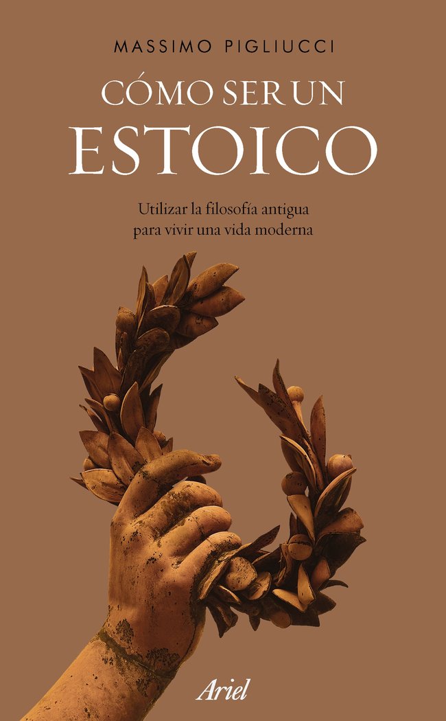 Cómo ser un estoico, de Pigliucci, Massimo | portada del libro