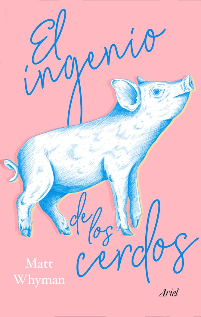 El ingenio de los cerdos, de Whyman, Matt | portada del libro