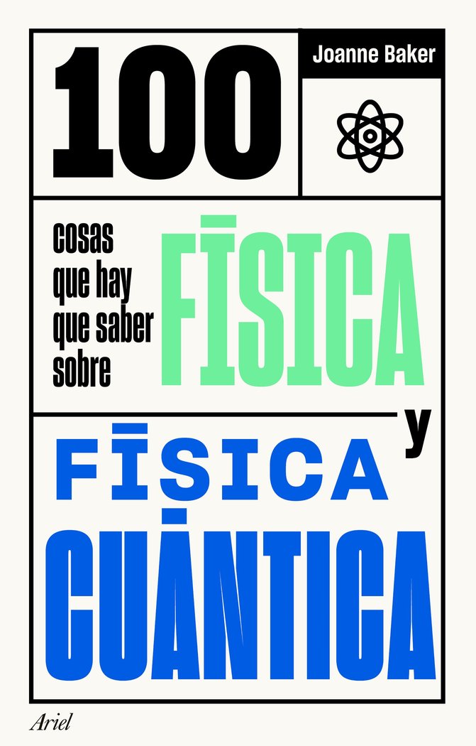 100 cosas que hay que saber sobre física y física cuántica, de Baker, Joanne | portada del libro