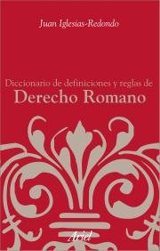 Diccionario de deficiones y reglas de Derecho Romano, de JUAN IGLESIAS-REDONDO | portada del libro