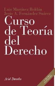 CURSO DE TEORíA DEL DERECHO, de LUIS MARTíNEZ ROLDáN#JESúS AQUILINO FERNáNDEZ | portada del libro