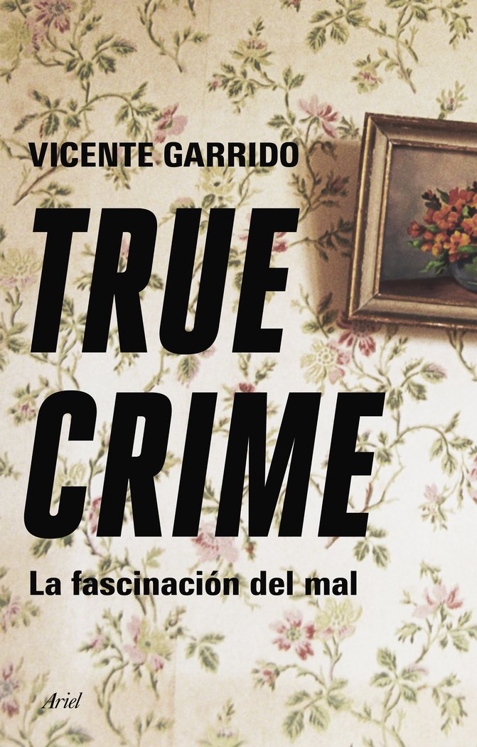 True crime, de Garrido Genovés, Vicente | portada del libro