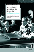 La política exterior de España, de Juan Carlos Pereira | portada del libro