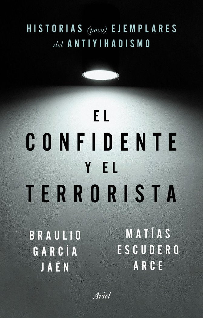 EL TERRORISTA Y EL CONFIDENTE, de BRAULIO GARCIA JAEN | portada del libro