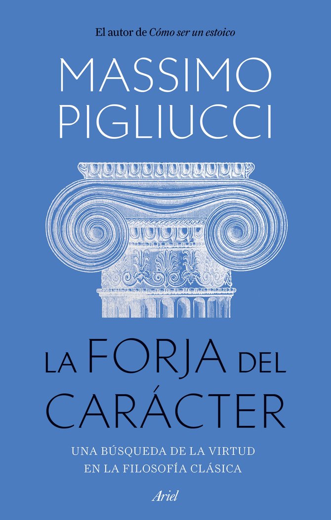 LA FORJA DEL CARACTER, de PIGLIUCCI, MASSIMO | portada del libro