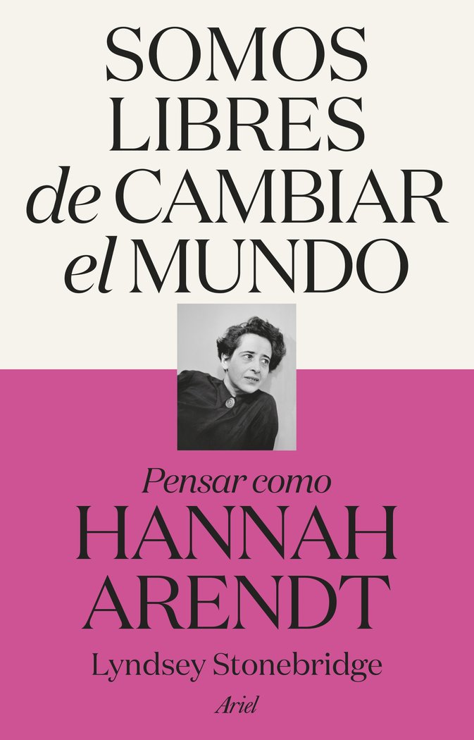 Somos libres de cambiar el mundo, de LYNDSEY STONEBRIDGE | portada del libro