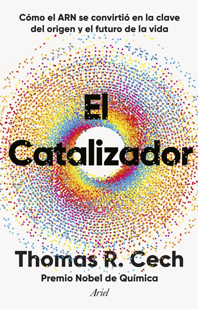 EL CATALIZADOR, de THOMAS R. CECH | portada del libro