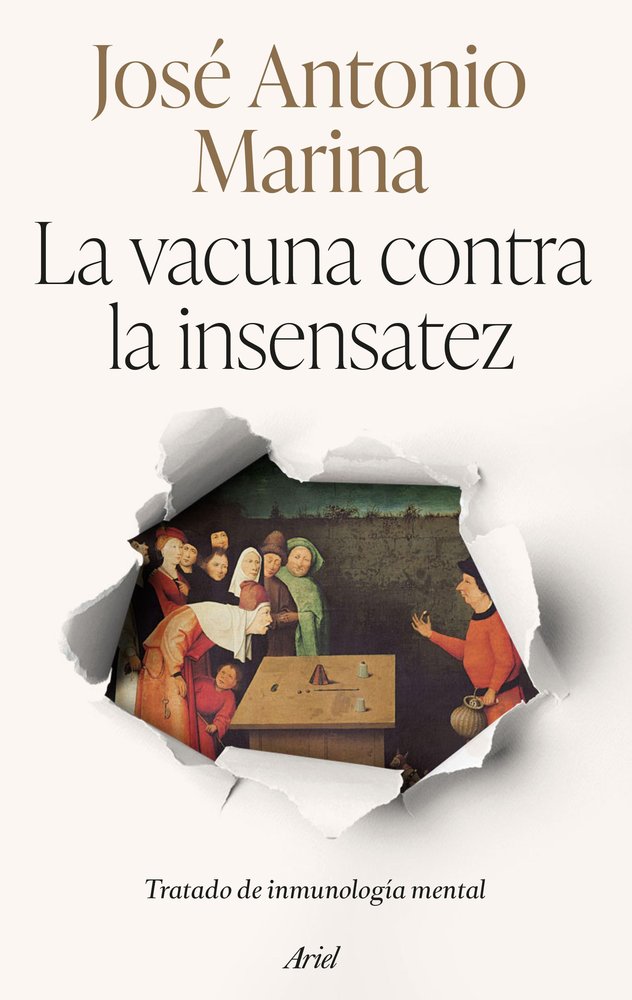 LA VACUNA CONTRA LA INSENSATEZ, de JOSE ANTONIO MARINA | portada del libro