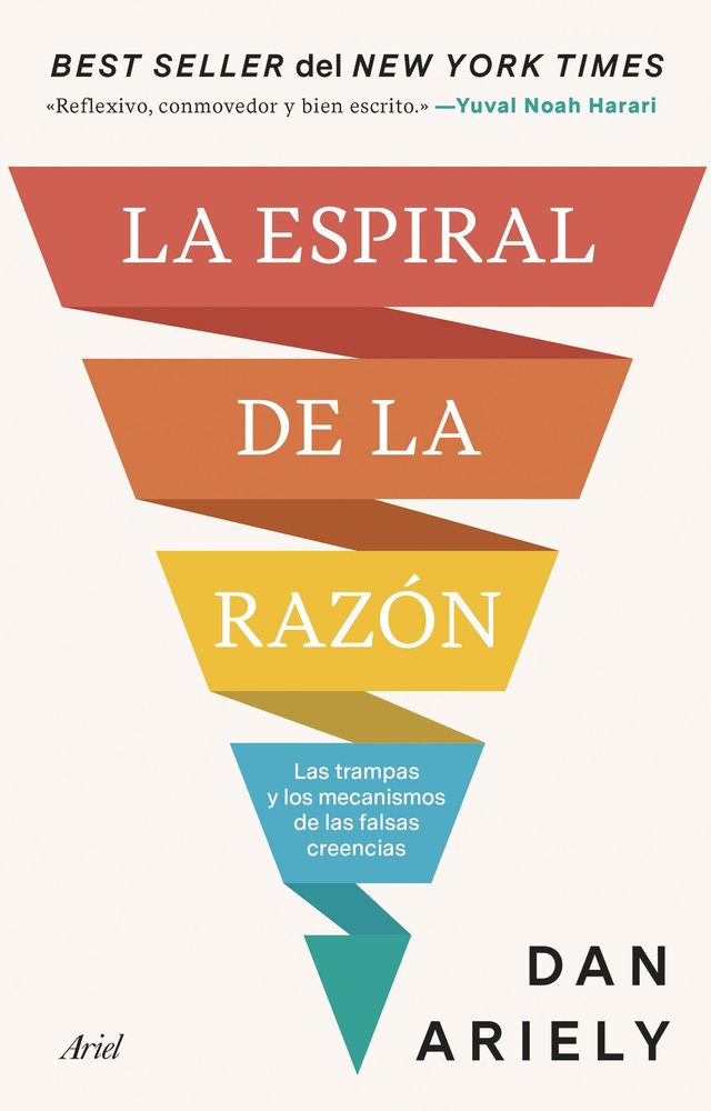 LA ESPIRAL DE LA RAZON, de DAN ARIELY | portada del libro