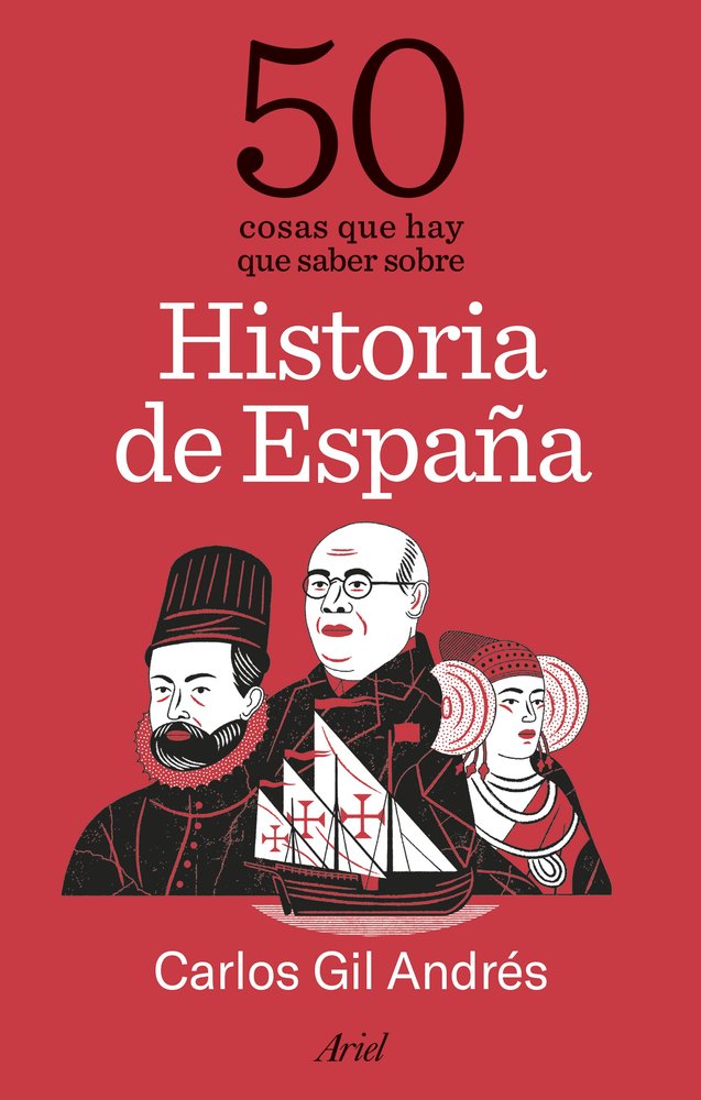 50 COSAS QUE HAY QUE SABER SOBRE HISTORIA DE ESPAÑA, de CARLOS GIL | portada del libro