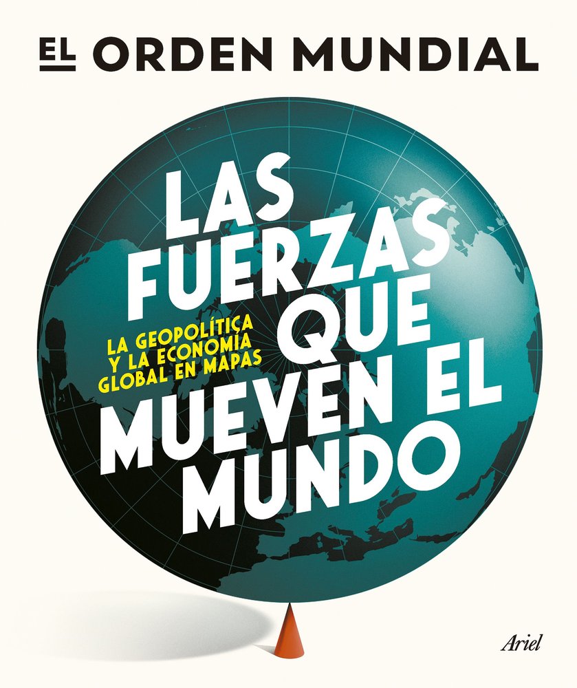 LAS FUERZAS QUE MUEVEN EL MUNDO, de EL ORDEN MUNDIAL | portada del libro