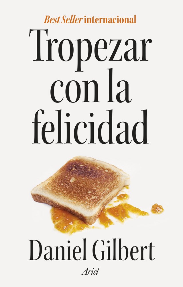 TROPEZAR CON LA FELICIDAD, de DANIEL GILBERT | portada del libro