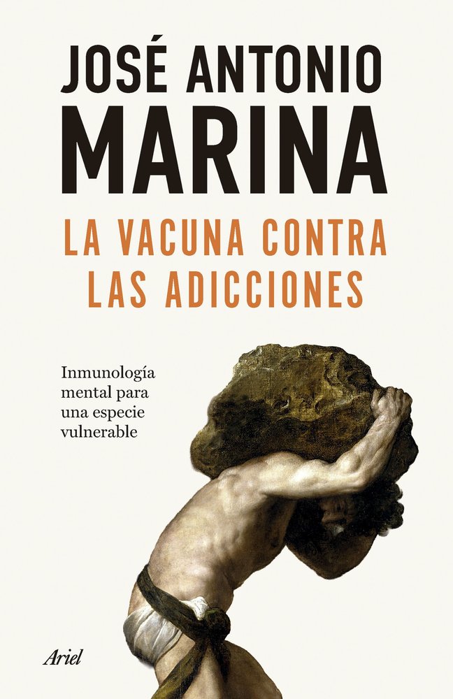 La vacuna contra las adicciones, de JOSE ANTONIO MARINA | portada del libro