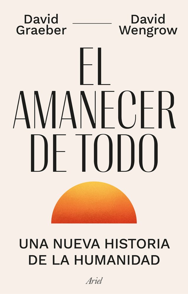 EL AMANECER DE TODO, de DAVID GRAEBER | portada del libro