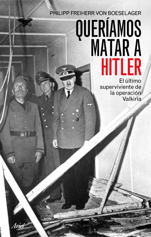 Queríamos matar a Hitler, de Von Boeselager | portada del libro