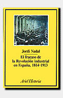 El fracaso de la revolución industrial en España, 1814-1913, de Nadal Oller | portada del libro