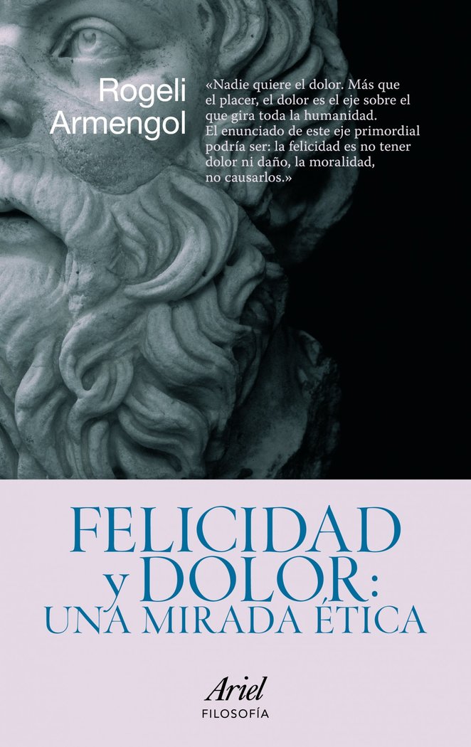 Felicidad y dolor: una mirada ética, de Armengol, Rogeli | portada del libro