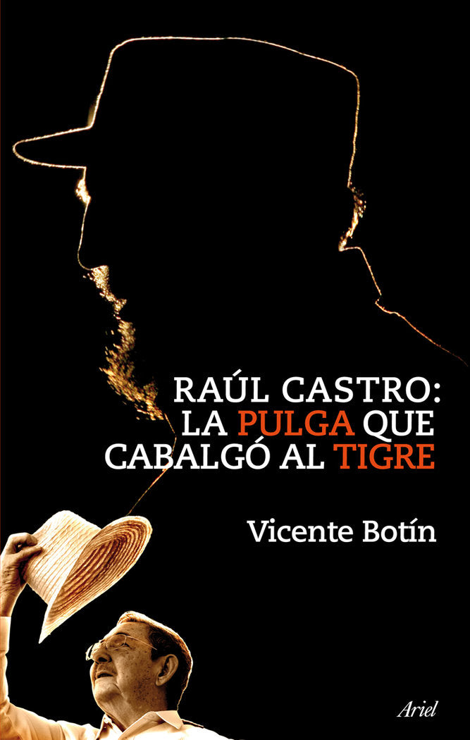 Raúl Castro: la pulga que cabalgó al tigre, de Botín | portada del libro