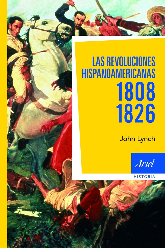 Las revoluciones hispanoamericanas 1808-1826, de Lynch | portada del libro