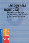 Ortografía esenciaL: con el español que se habla en España y en América Latina, de España Villasante, Margarita | portada del