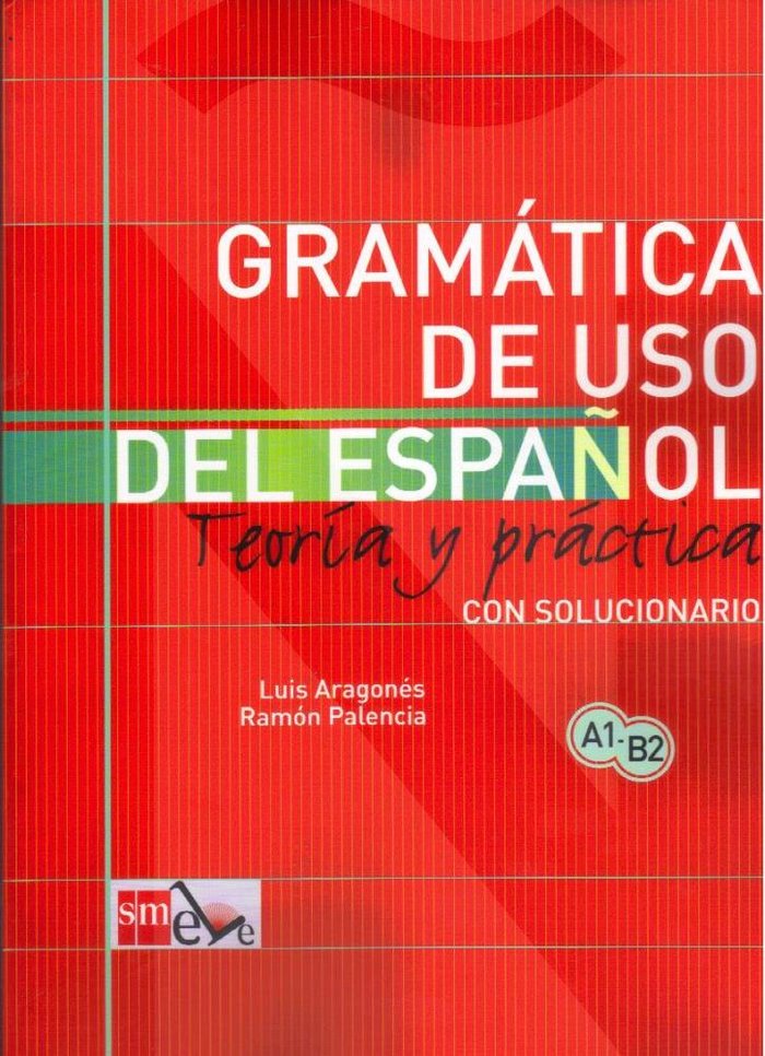 Gramática de uso del español: Teoría y práctica A1-B2, de Aragonés Fernández, Luis | portada del libro