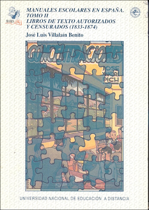 Manuales escolares en España. Tomo II: libros de texto autorizados y censurados (1833-1874), de Villalaín Benito, José Luis |