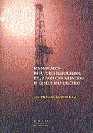 Los mercados de futuro petrolíferos: una revolución silenciosa en el sector energético, de García-Verdugo Sales, Javier | por