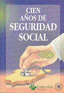 Cien años de seguridad social. A propósito del centenario de la ley de accidentes de trabajo de 30 d, de Gonzalo González, Be