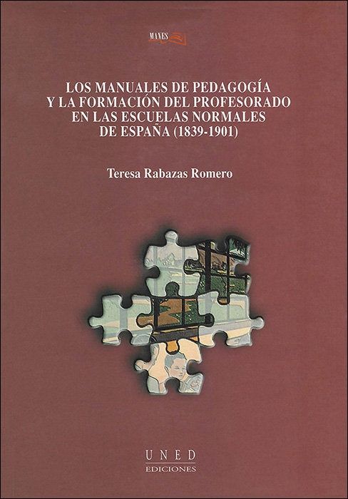 Los manuales de pedagogía y la formación del profesorado en las escuelas normales de España (1839-19, de Rabazas Romero, Tere