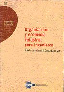 Organización y economía industrial para ingenieros, de López Eguilaz, Máxima Juliana | portada del libro