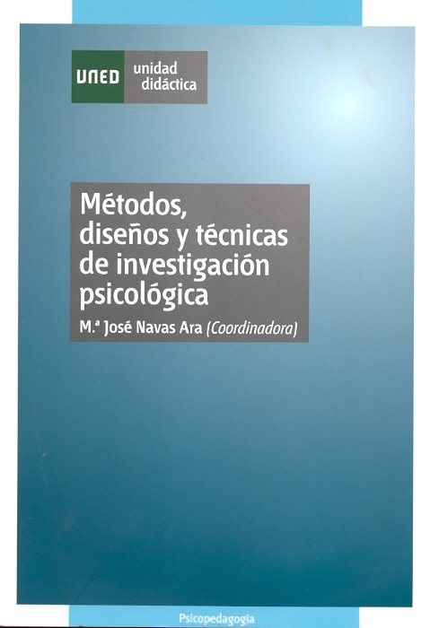 Métodos, diseños y técnicas de investigación psicológica, de Navas Ara, M.ª. José | portada del libro
