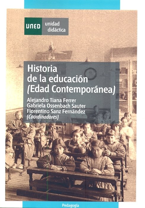 Historia de la educación (edad contemporánea), de Tiana Ferrer, Alejandro | portada del libro